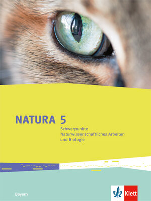 Buchcover Natura Schwerpunkte Naturwissenschaftliches Arbeiten und Biologie 5. Ausgabe Bayern  | EAN 9783120494010 | ISBN 3-12-049401-1 | ISBN 978-3-12-049401-0