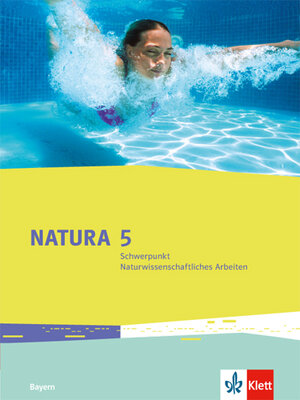 Buchcover Natura Schwerpunkt Naturwissenschaftliches Arbeiten 5. Ausgabe Bayern  | EAN 9783120494058 | ISBN 3-12-049405-4 | ISBN 978-3-12-049405-8