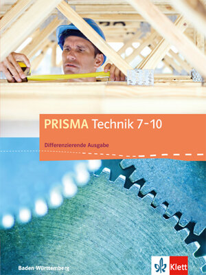 Buchcover PRISMA Technik 7-10. Differenzierende Ausgabe Baden-Württemberg  | EAN 9783120689119 | ISBN 3-12-068911-4 | ISBN 978-3-12-068911-9