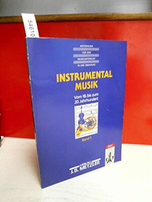 Buchcover Materialien für den Musikunterricht in der Oberstufe / Instrumentalmusik vom 18. bis zum 20. Jahrhundert  | EAN 9783121787104 | ISBN 3-12-178710-1 | ISBN 978-3-12-178710-4