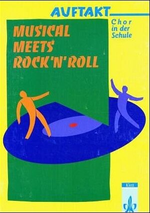 Auftakt - Chor in der Schule, H.9 : Musical meets Rock'n' Roll