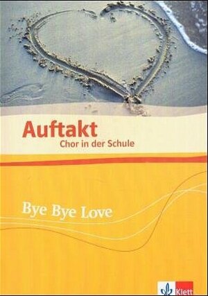 Buchcover Auftakt. Chor in der Schule / Bye Bye Love  | EAN 9783121788507 | ISBN 3-12-178850-7 | ISBN 978-3-12-178850-7