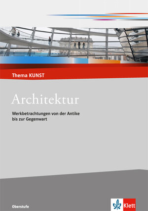 Buchcover Architektur. Werkbetrachtungen von der Antike bis zur Gegenwart  | EAN 9783122051327 | ISBN 3-12-205132-X | ISBN 978-3-12-205132-7