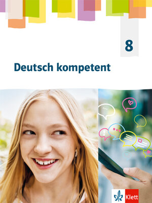 Buchcover Deutsch kompetent 8. Allgemeine Ausgabe Gymnasium  | EAN 9783123162046 | ISBN 3-12-316204-4 | ISBN 978-3-12-316204-6