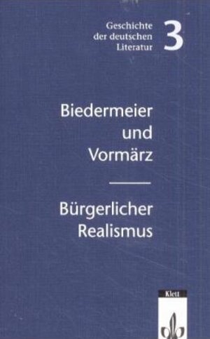 Geschichte der deutschen Literatur: Biedermeier-Vormärz / Bürgerlicher Realismus: BD 3