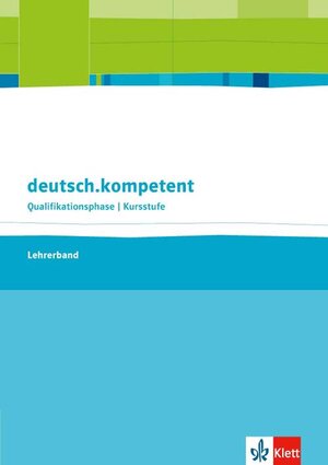 Buchcover deutsch.kompetent. Allgemeine Ausgabe Qualifikationsphase/Kursstufe  | EAN 9783123505256 | ISBN 3-12-350525-1 | ISBN 978-3-12-350525-6