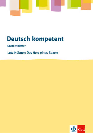 Buchcover Deutsch kompetent. Lutz Hübner: Das Herz eines Boxers | Lutz Hübner | EAN 9783123526633 | ISBN 3-12-352663-1 | ISBN 978-3-12-352663-3