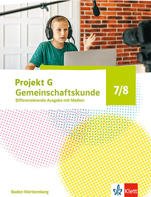 Buchcover Projekt G Gemeinschaftskunde 7/8. Differenzierende Ausgabe Baden-Württemberg  | EAN 9783124088444 | ISBN 3-12-408844-1 | ISBN 978-3-12-408844-4