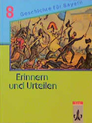 Buchcover Erinnern und urteilen. Ausgabe für Bayern - Neubearbeitung. Für Gymnasien | Wolfgang Fleischer | EAN 9783124137005 | ISBN 3-12-413700-0 | ISBN 978-3-12-413700-5