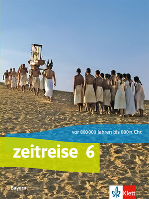Buchcover Zeitreise 6. Ausgabe Bayern  | EAN 9783124570109 | ISBN 3-12-457010-3 | ISBN 978-3-12-457010-9