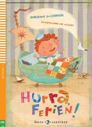 Buchcover Hurra, Ferien! | Dominique Guillemant | EAN 9783125150041 | ISBN 3-12-515004-3 | ISBN 978-3-12-515004-1