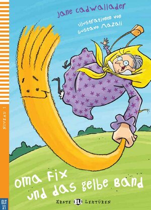 Buchcover Oma Fix und das gelbe Band | Jane Cadwallader | EAN 9783125150140 | ISBN 3-12-515014-0 | ISBN 978-3-12-515014-0