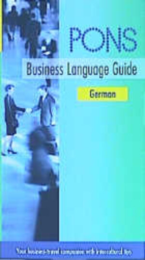 PONS Business Language Guide German. Your business-travel companion with intercultural tips