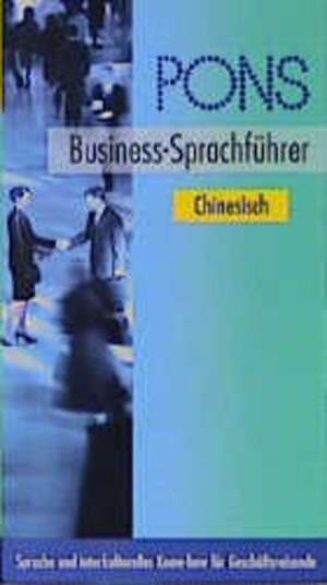PONS Business-Sprachführer. Sprache und interkulturelles Know-how für Geschäftsreisende: PONS Business-Sprachführer, Chinesisch