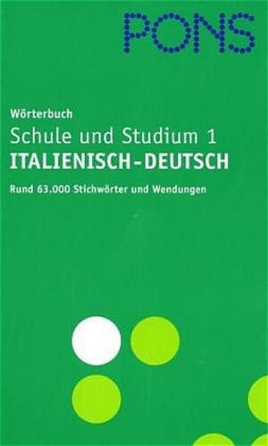 PONS Wörterbuch für Schule und Studium / Italienisch-Deutsch 1: Rund 63.000 Stichwörter und Wendungen: BD 1