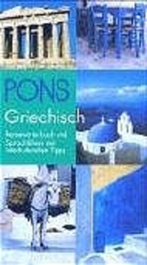 PONS Reisewörterbuch Griechisch: Reisewörterbuch und Sprachführer mit interkulturellen Tipps