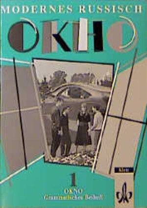 Modernes Russisch - Okno. Unterrichtswerk für Gymnasien: Okno - Modernes Russisch, Grammatisches Beiheft