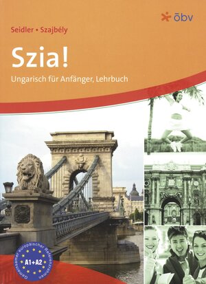 Szia!. Ungarisch für Anfänger: Szia! Lehrbuch