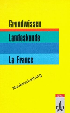 Buchcover Grundwissen Landeskunde - La France - Neubearbeitung | Guy Renaud | EAN 9783125325609 | ISBN 3-12-532560-9 | ISBN 978-3-12-532560-9
