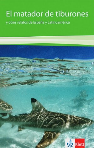 Buchcover El matador de tiburones | Mary Lizandra Ribot-Zöltzer | EAN 9783125356559 | ISBN 3-12-535655-5 | ISBN 978-3-12-535655-9