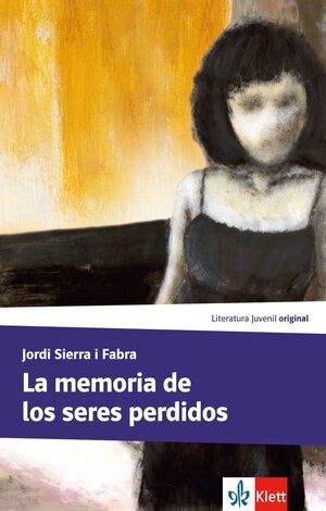 Buchcover La memoria de los seres perdidos | Jordi Sierra i Fabra | EAN 9783125357297 | ISBN 3-12-535729-2 | ISBN 978-3-12-535729-7