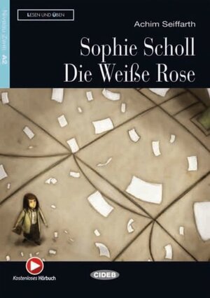 Buchcover Sophie Scholl - Die Weiße Rose | Achim Seiffarth | EAN 9783125560246 | ISBN 3-12-556024-1 | ISBN 978-3-12-556024-6