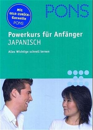 PONS Powerkurs für Anfänger. Japanisch. Buch und 2 CDs. Alles Wichtige schnell lernen (Lernmaterialien)