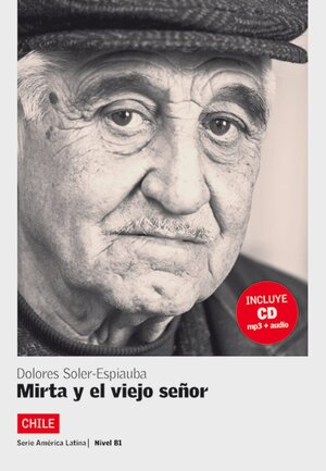 Buchcover Chile: Mirta y el viejo señor | Dolores Soler-Espiauba | EAN 9783125616172 | ISBN 3-12-561617-4 | ISBN 978-3-12-561617-2