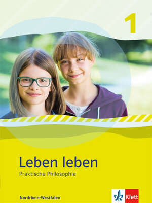 Buchcover Leben leben 1. Praktische Philosophie. Ausgabe Nordrhein-Westfalen  | EAN 9783126955003 | ISBN 3-12-695500-2 | ISBN 978-3-12-695500-3