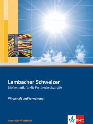 Buchcover Lambacher Schweizer für die Fachhochschulreife. Wirtschaft und Verwaltung  | EAN 9783127327014 | ISBN 3-12-732701-3 | ISBN 978-3-12-732701-4