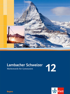 Buchcover Lambacher Schweizer Mathematik 12. Ausgabe Bayern  | EAN 9783127328608 | ISBN 3-12-732860-5 | ISBN 978-3-12-732860-8