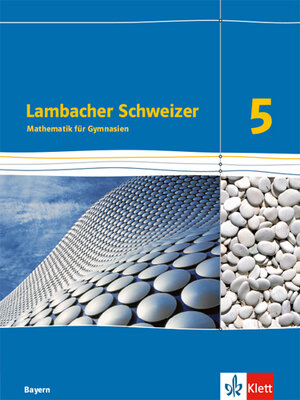 Buchcover Lambacher Schweizer Mathematik 5. Ausgabe Bayern  | EAN 9783127330519 | ISBN 3-12-733051-0 | ISBN 978-3-12-733051-9