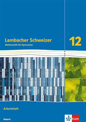 Buchcover Lambacher Schweizer Mathematik 12. Ausgabe Bayern  | EAN 9783127350258 | ISBN 3-12-735025-2 | ISBN 978-3-12-735025-8