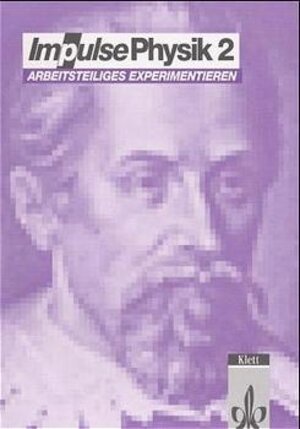 Buchcover Impulse Physik 2. Sekundarstufe II | Michael Rode | EAN 9783127725766 | ISBN 3-12-772576-0 | ISBN 978-3-12-772576-6