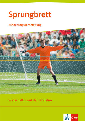 Buchcover Sprungbrett. Ausbildungsvorbereitung Wirtschafts- und Betriebslehre | Maria Hicking | EAN 9783128828787 | ISBN 3-12-882878-4 | ISBN 978-3-12-882878-7
