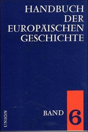 Buchcover Handbuch der europäischen Geschichte / Europa im Zeitalter der Nationalstaaten und europäische Weltpolitik bis zum Ersten Weltkrieg (Handbuch der europäischen Geschichte, Bd. 6)  | EAN 9783129075807 | ISBN 3-12-907580-1 | ISBN 978-3-12-907580-7