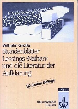 Stundenblätter Deutsch. G. E. Lessing: Nathan und die Literatur der Aufklärung. Mit CD-ROM: Sekundarstufe II