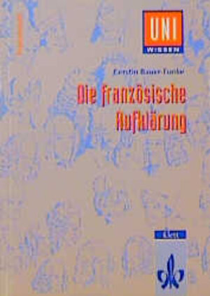 Uni-Wissen, Die französische Aufklärung: Literatur, Gesellschaft und Kultur des 18. Jahrhunderts