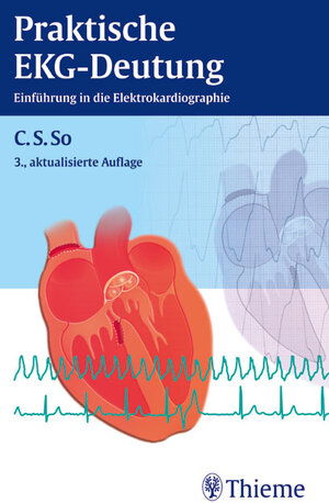 Praktische EKG-Deutung: Einführung in die Elektrokardiographie