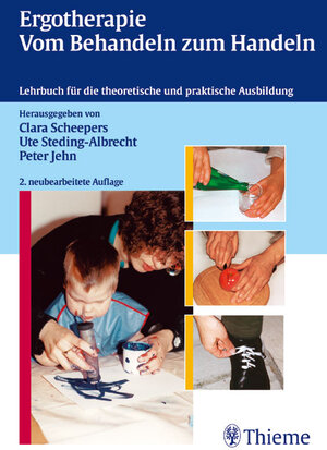 Ergotherapie. Vom Behandeln zum Handeln. Lehrbuch für die praktische und theoretische Ausbildung.