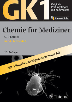 Chemie für Mediziner: Original-Prüfungsfragen mit Kommentar GK 1. Mit klinischen Bezügen nach neuer AO
