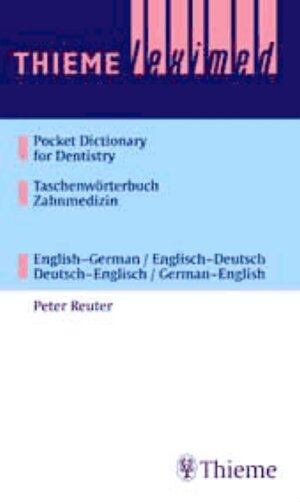 Taschenwörterbuch Zahnmedizin / Pocket Dictionary of Dentistry: Deutsch - Englisch / Englisch - Deutsch: English-German, German-English (Thieme Leximed)