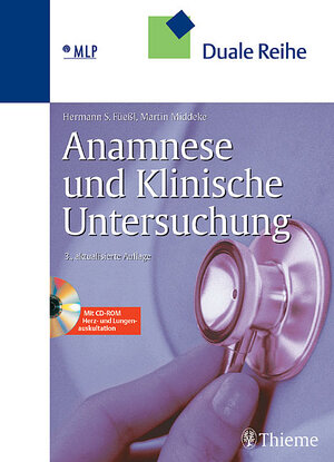 Anamnese und Klinische Untersuchung. Mit CD-ROM