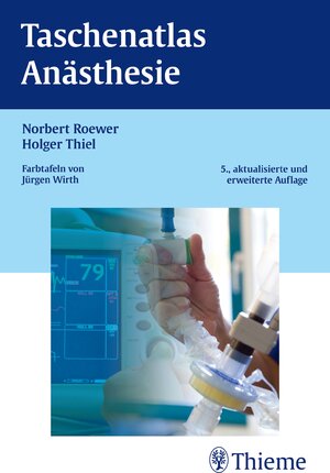 Buchcover Taschenatlas Anästhesie | Norbert Roewer | EAN 9783131287854 | ISBN 3-13-128785-3 | ISBN 978-3-13-128785-4