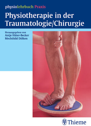 Physiolehrbuch Praxis. Physiotherapie in der Traumatologie/Chirurgie