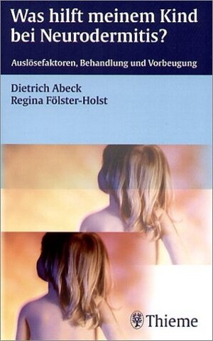 Buchcover Was hilft meinem Kind bei Neurodermitis? | Dietrich Abeck | EAN 9783131329318 | ISBN 3-13-132931-9 | ISBN 978-3-13-132931-8