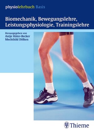 Buchcover Biomechanik, Bewegungslehre, Leistungsphysiologie, Trainingslehre  | EAN 9783131368614 | ISBN 3-13-136861-6 | ISBN 978-3-13-136861-4