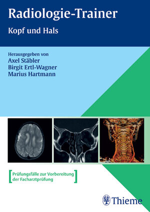 Buchcover Radiologie-Trainer (in 3 Bänden) / Radiologie-Trainer Kopf und Hals | Axel Stäbler | EAN 9783131370419 | ISBN 3-13-137041-6 | ISBN 978-3-13-137041-9