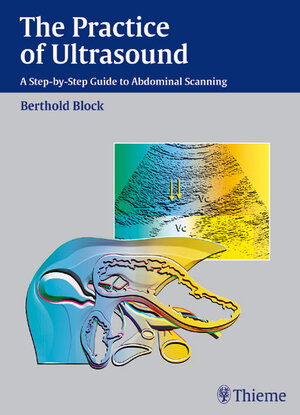 Buchcover The Practice of Ultrasound | Berthold Block | EAN 9783131383617 | ISBN 3-13-138361-5 | ISBN 978-3-13-138361-7