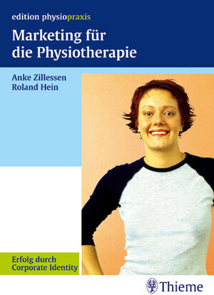 Buchcover Marketing für die Physiotherapie | Anke Zillessen | EAN 9783131391810 | ISBN 3-13-139181-2 | ISBN 978-3-13-139181-0